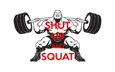 Shut Up and Squat