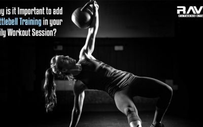 Why is it Important to add Kettlebell Training in your Daily Workout Session?